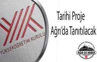 Tarihi Proje Ağrı'da Tanıtılacak