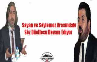 Sayan ve Söylemez Arasındaki Söz Düellosu Devam...