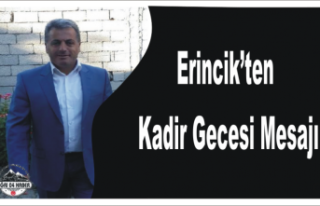 Erincik'ten Kadir Gecesi Mesajı