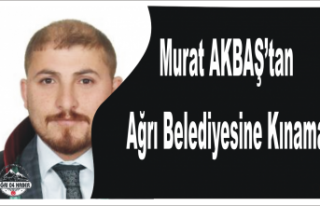 Avukat AKBAŞ'tan Ağrı Belediyesine Kınama