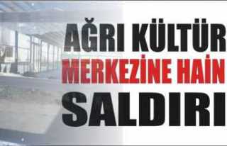 Ağrı Kültür Merkezine Hain Saldırı