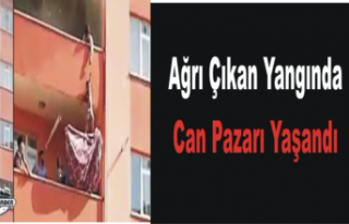 Ağrı da Ki Yangında Can Pazarı