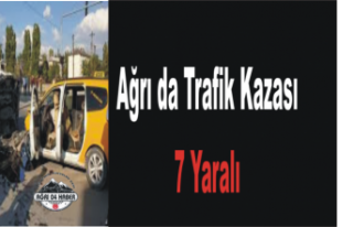 Ağrıda Kaza 7 Yaralı