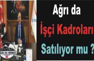 Ağrı da İşçi Kadroları Satılıyor İddiası