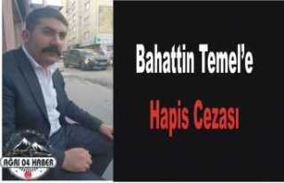 Bahattin Temel Hapis Cezası Aldı