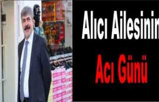 Alıcı Ailesinin Acı Günü