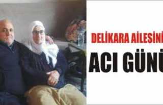 Delikara Ailesinin Acı Günü