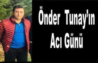 Tunay Ailesinin Acı Günü