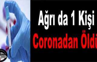 Ağrı da Corona 1 Can Daha Aldı