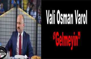 Vali Varol ;Gayret İçinde Olacağız