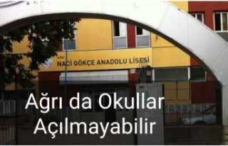 Ağrı da Okullar Açılmayabilir