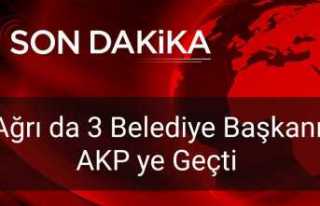 Ağrı da 1 İlçe 2 Belde Belediye Başkanı AKP...