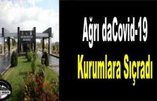 Ağrı da 2 Kurumda Daha Covid-19 Görüldü