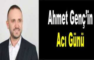 Ahmet Genç'in Acı Kaybı