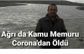 Ağrı da Kamu Çalışanı Corona'dan Öldü