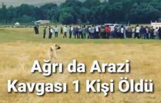 Ağrı da Arazi Kavgası 1 Ölü