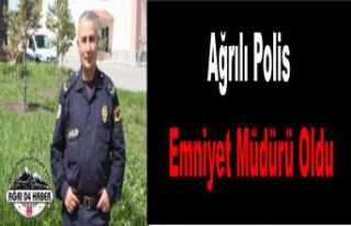 Ağrılı Polis Emniyet Müdürü Oldu