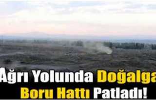 Ağrı da Boru Hattı Patladı 4 Yaralı