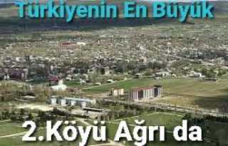 Türkiyenin En Büyük 2.Köyü Ağrı da