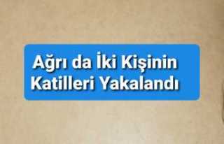 2 Kişinin Katili Ağrı da Yakalandı