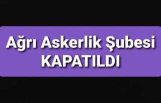 Ağrı Askerlik Şubesi Salgın Dolayısı ile Kapatıldı