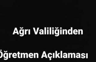 Ağrı Valiliğinden Öğretmen Açıklaması