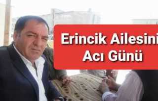 Erincik Ailesinin Acı Kaybı