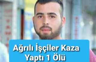 Ağrılı İşçiler Kaza Yaptı 1 Ölü 1 Yaralı