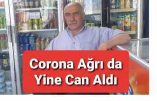 Corona  Ağrı da Yine Can Aldı