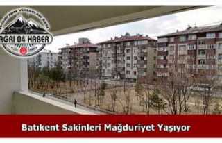 Ağrı Batıkent Sakinleri ''Mağduruz''