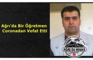 Ağrı'da Bir Öğretmen Coronadan Vefat Etti