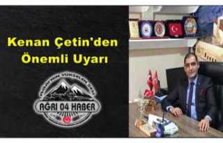 Kenan Çetin'den Önemli Uyarı