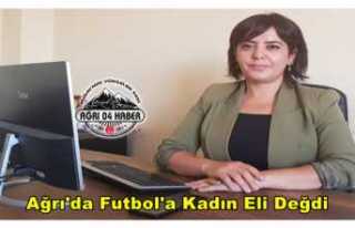 Ağrı'da Futbol'a Kadın Eli Değdi