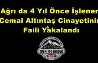 Ağrı'da 4 Yıl Önce İşlenen Cinayetin Faili...