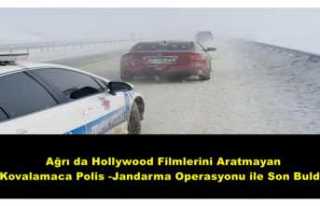 Ağrı da Hollywood Filmlerini Aratmayan Kovalamaca