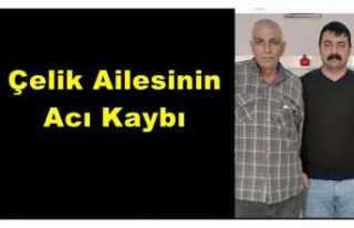 Çelik Ailesinin Acı Kaybı