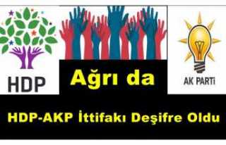 Ağrı da HDP -AK Parti İttifakı Deşifre Oldu