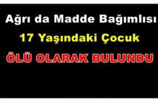 Ağrı da madde bağımlısı çocuk sokakta ölü...