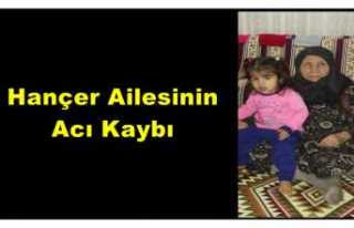 Hançer Ailesinin Acı Kaybı