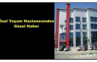 Özel Ağrı Yaşam Hastanesinden Güzel Haber