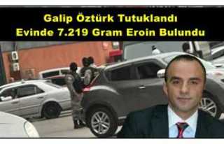 Galip Öztürk Tutuklandı