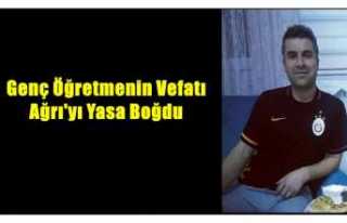 Genç Öğretmenin Ölümü Ağrı'yı Yasa Boğdu