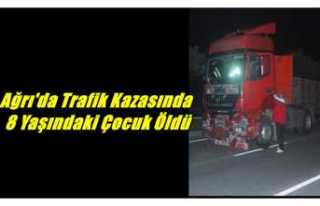 Ağrı'da yaşanan trafik kazasında 8 yaşındaki...