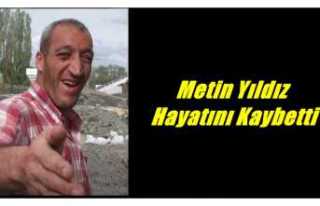 Metin Yıldız Hayatını Kaybetti