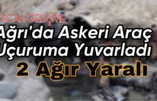 Ağrıda Askeri Araç Kaza Yaptı 2 Ağır Yaralı