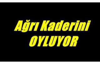 Ağrı Kaderini Oyluyor