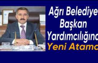 Ağrı Belediye Başkan Yardımcılığına Yeni Atama