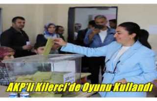 AKP'li Kilerci de oyunu kullandı