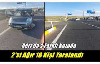 Ağrı'da2 farklı trafik kazası 2'si ağır...