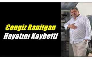 Cengiz Ranitgan Hayatını Kaybetti